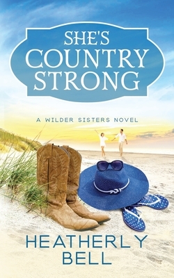 She's Country Strong by Heatherly Bell