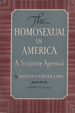 The Homosexual in America: A Subjective Approach by Donald Webster Cory