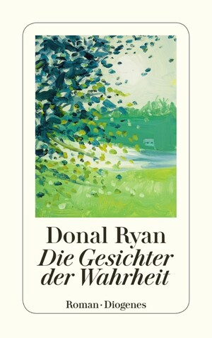 Die Gesichter der Wahrheit by Donal Ryan