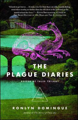 The Plague Diaries, Volume 3: Keeper of Tales Trilogy: Book Three by Ronlyn Domingue