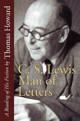 C.S. Lewis Man of Letters: A Reading of His Fiction by Thomas Howard
