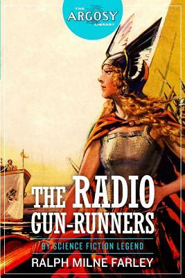 The Radio Gun-Runners by Ralph Milne Farley
