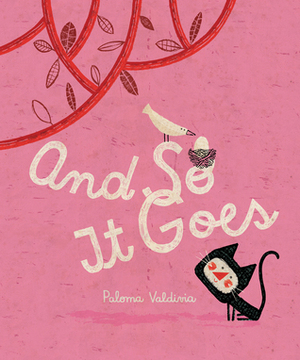 And So It Goes by Susan Ouriou, Paloma Valdivia