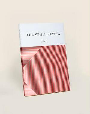 The White Review No. 12 by 