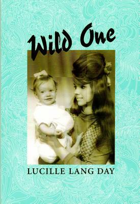 Wild One by Lucille Lang Day