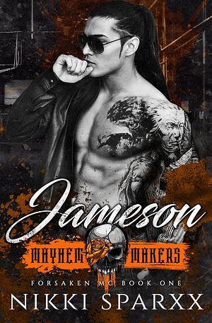 Jameson: Mayhem Makers by Nikki Sparxx