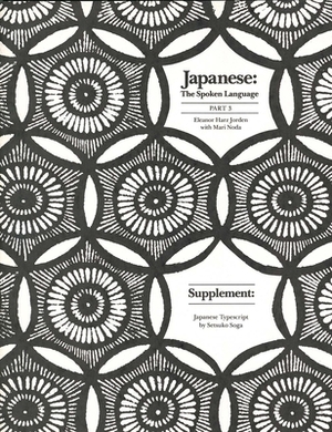 Japanese, the Spoken Language: Part 3, Supplement: Japanese Typescript by Eleanor Harz Jorden