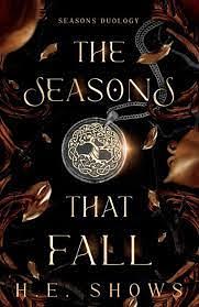 The Seasons that Fall by H.E. Shows, H.E. Barnes, H.E. Barnes