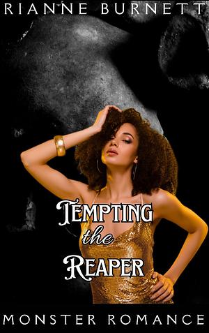 Tempting the Reaper: Dark Monster Romance by Rianne Burnett