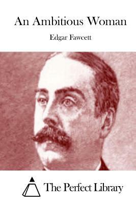 An Ambitious Woman by Edgar Fawcett