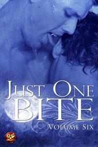 Just One Bite: Volume Six by Sienna Sway, Mara Ismine, Cardeno C., Sarah Madison, Julia Talbot, Anitra Lynn McLeod, Megan Derr, I.D. Locke