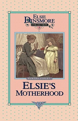 Elsie's Motherhood, Book 5 by Martha Finley