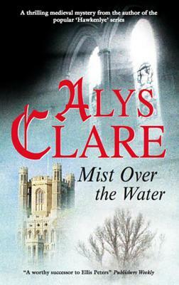 Mist Over the Water by Alys Clare