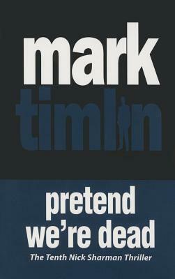 Pretend We're Dead by Mark Timlin