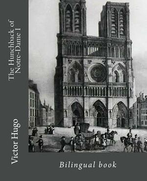 The Hunchback of Notre-Dame I: Bilingual book by Victor Hugo