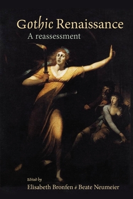 Gothic Renaissance: A Reassessment by Elisabeth Bronfen, Beate Neumeier