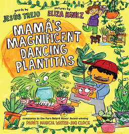 Mamá's Magnificent Dancing Plantitas by Jesus Trejo, Eliza Kinkz