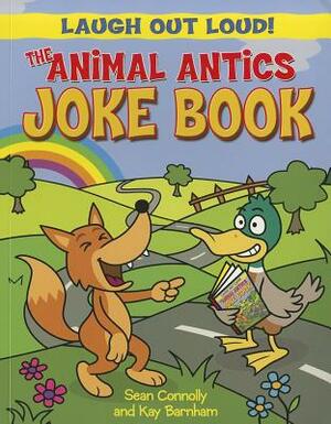 The Animal Antics Joke Book by Kay Barnham, Sean Connolly