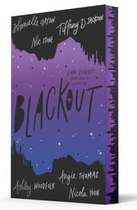 Blackout by Angie Thomas, Dhonielle Clayton, Ashley Woodfolk, Nic Stone, Nicola Yoon, Tiffany D. Jackson