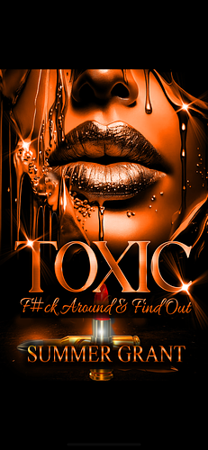 Toxic: F#ck Around and Find Out by Summer Grant