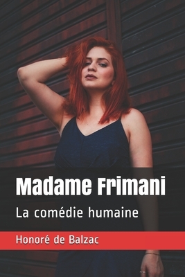 Madame Frimani: La comédie humaine by Honoré de Balzac