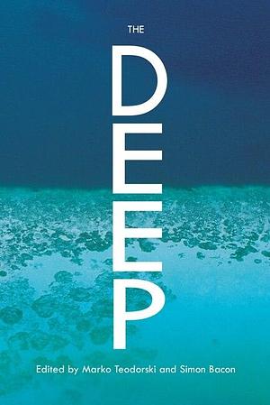 The Deep: A Companion by Marko Teodorski, Simon Bacon