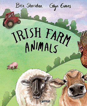 Irish Farm Animals by Bex Sheridan, Glyn Evans