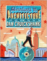 Adventures in Architecture by Dan Cruickshank