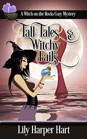 Tall Tales & Witchy Fails by Lily Harper Hart