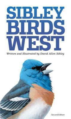 The Sibley Field Guide to Birds of Western North America by David Allen Sibley