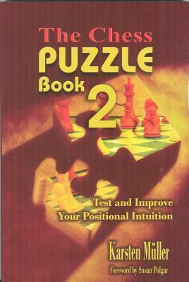 The Chesscafe Puzzle Book 2: Test and Improve Your Positional Intuition by Karsten Müller
