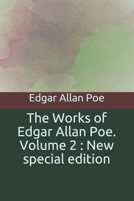 The Works of Edgar Allan Poe. Volume 2: New special edition by Edgar Allan Poe