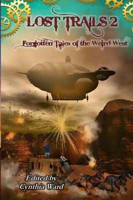 Lost Trails 2: Forgotten Tales of the Weird West by Various