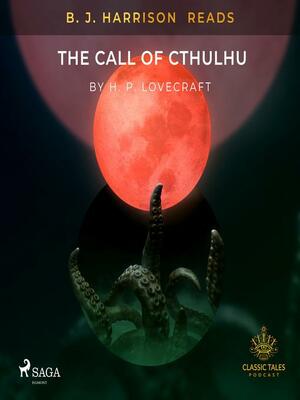 B. J. Harrison Reads the Call of Cthulhu by H.P. Lovecraft