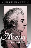 Mozart: His Character, His Work by Alfred Einstein