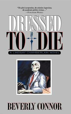 Dressed to Die: A Lindsay Chamberlain Novel by Beverly Connor