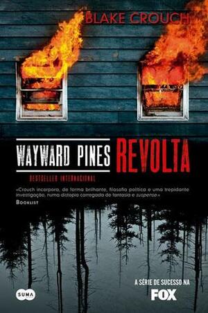 Wayward Pines - Revolta by Blake Crouch