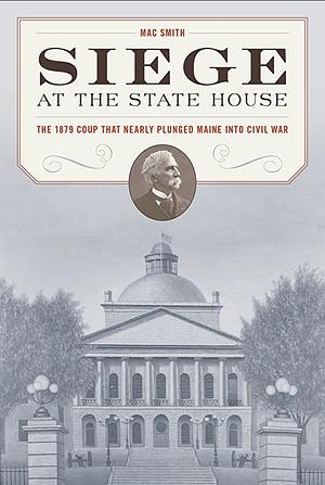 Siege at the Statehouse by Mac Smith