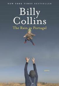 The Rain in Portugal: Poems by Billy Collins