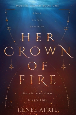 Her Crown of Fire by Renee April