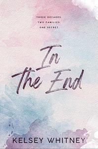 In The End by Kelsey Whitney