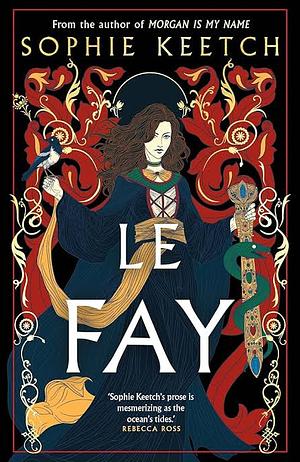 Le Fay: Morgan Le Fay #2 by Sophie Keetch