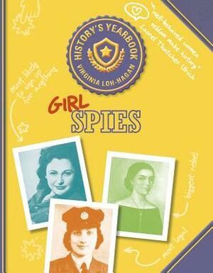 Girl Spies by Virginia Loh-Hagan