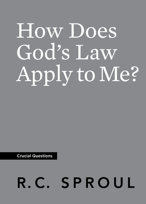 How Does God's Law Apply to Me? by R.C. Sproul