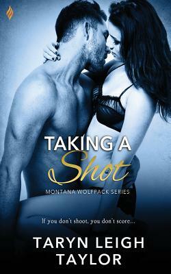 Taking a Shot by Taryn Leigh Taylor