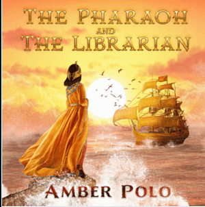 The Pharaoh and the Librarian by Amber Polo