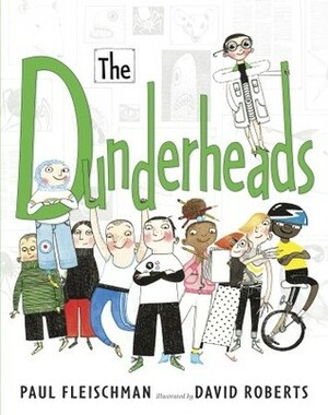 The Dunderheads by Paul Fleischman, David Roberts