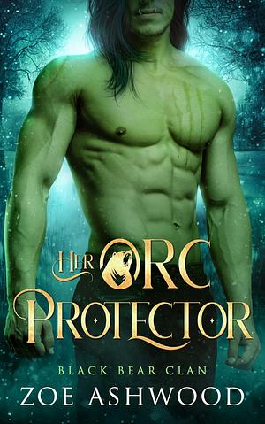 Her Orc Protector, by Zoe Ashwood, Zoe Ashwood