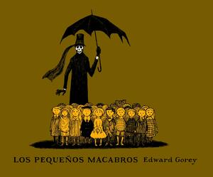Los pequeños macabros by Edward Gorey