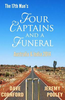 Four Captains and a Funeral by Jeremy Pooley, Dave Cornford